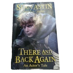 There and Back Again : An Actor's Tale by Sean Astin 1st‎ Edition Hardcover 2004